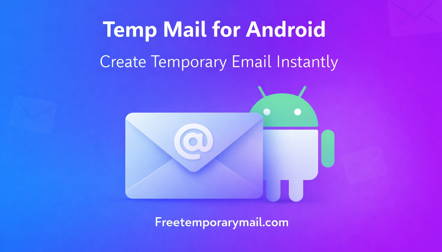 Temp Mail Email Generator for Android – Free Temporary Mail